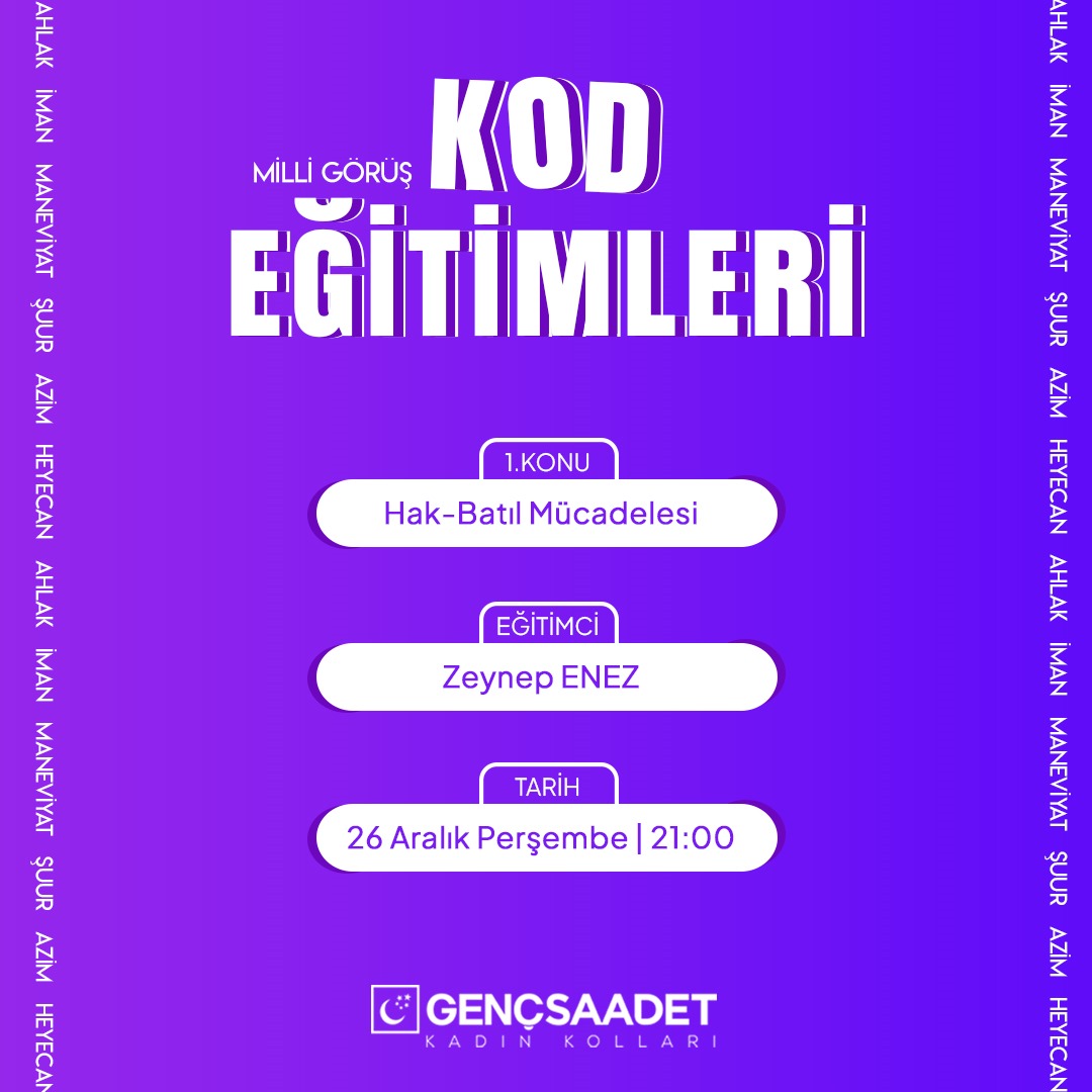 Milli Görüş Kod Eğitimleri Başlıyor.

📚 Hak-Batıl Mücadelesi
🎙️Zeynep ENEZ
🗓️ 26 Aralık Perşembe | 21.00