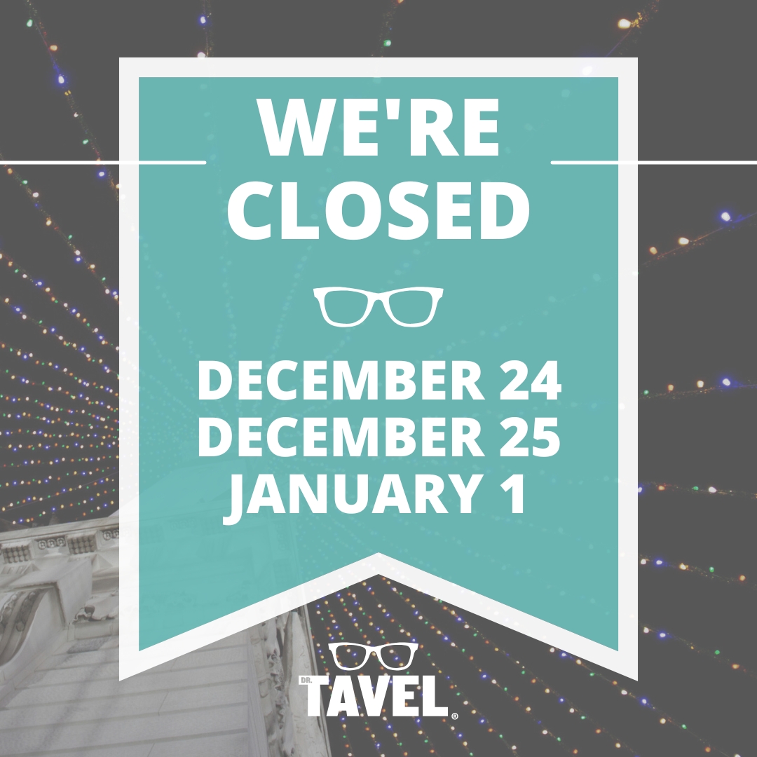 Happy Holidays from Dr. Tavel!  ✨ Please note, our offices will be closed on 12/24, 12/25, and 1/1. Plus, offices are closing one hour early on 12/31. 

Thank you for letting us care for your vision this year—see you in 2025! 🥳