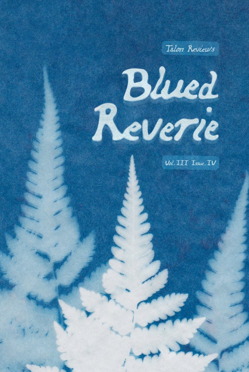 TalonReview's tweet image. Talon Review's Volume 3, Issue 4: Blued Reverie is out now! Check it out on our website: talonreview.com