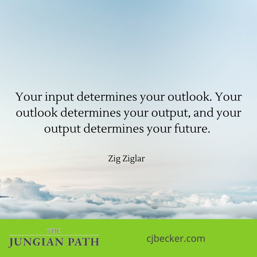 JungianPath's tweet photo. "Your input determines your outlook. Your outlook determines your output, and your output determines your future." -  Zig Ziglar   #zigziglar #outlook #future https://t.co/ys9PEUOXYo
