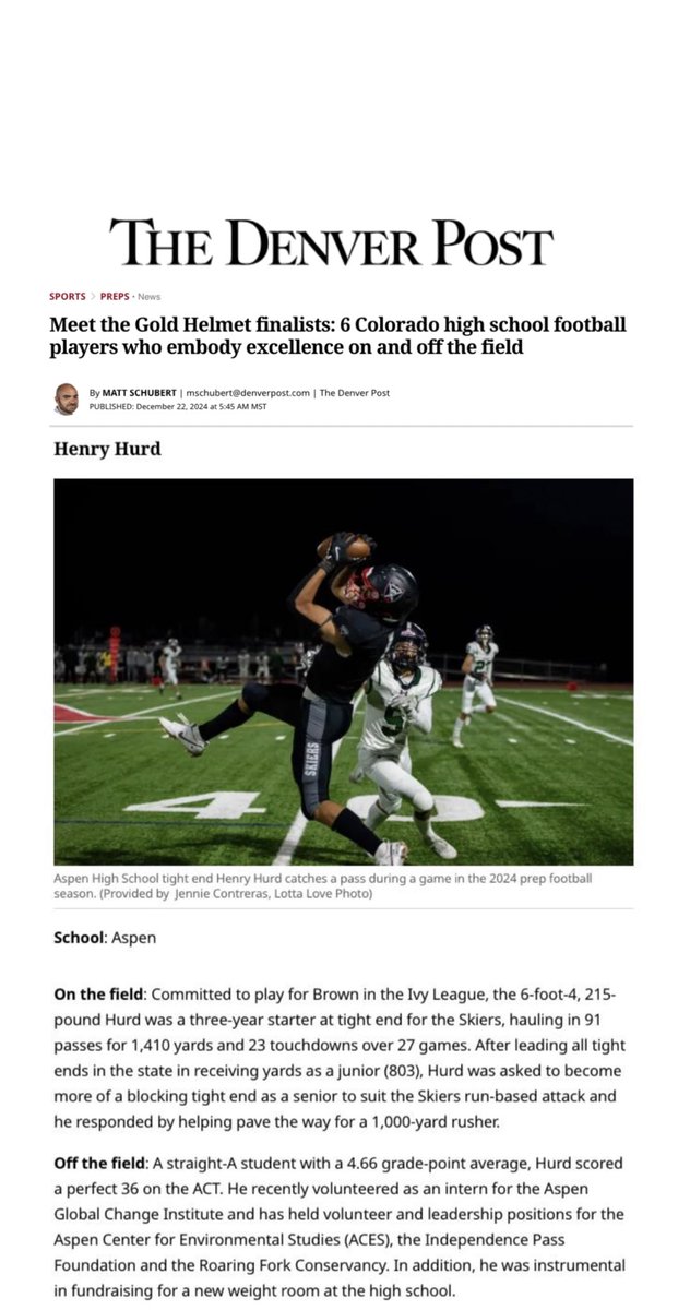 Henry Hurd (@henryhurd4) on Twitter photo Honored to be one of the 6 finalists for Colorado's Gold Helmet Award which is “presented annually to the state’s top football player, scholar, and citizen”!!
<a href="/BrownHCPerry/">James Perry '00</a> <a href="/coach_marini/">Heather Marini</a> <a href="/coach_jonke/">Mitchell Jonke</a> <a href="/Coach_Bunk/">Eric Bunker</a> <a href="/BrownU_Football/">Brown Bears Football</a> <a href="/Persistence21/">Augustine Agyei</a> <a href="/87ed/">Ed McCaffrey</a> <a href="/LandowPerform/">Landow Performance</a> <a href="/BraceyPerform/">Bracey Performance</a> Honored to be one of the 6 finalists for Colorado's Gold Helmet Award which is “presented annually to the state’s top football player, scholar, and citizen”!!
<a href="/BrownHCPerry/">James Perry '00</a> <a href="/coach_marini/">Heather Marini</a> <a href="/coach_jonke/">Mitchell Jonke</a> <a href="/Coach_Bunk/">Eric Bunker</a> <a href="/BrownU_Football/">Brown Bears Football</a> <a href="/Persistence21/">Augustine Agyei</a> <a href="/87ed/">Ed McCaffrey</a> <a href="/LandowPerform/">Landow Performance</a> <a href="/BraceyPerform/">Bracey Performance</a>