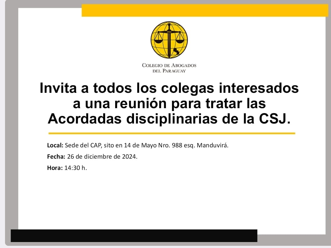 CAP_py's tweet image. Invitamos a todos los colegas interesados a una reunión en la sede del CAP este 26/12/2024  para tratar las Acordadas disciplinarias de la CSJ.
¡Los esperamos!