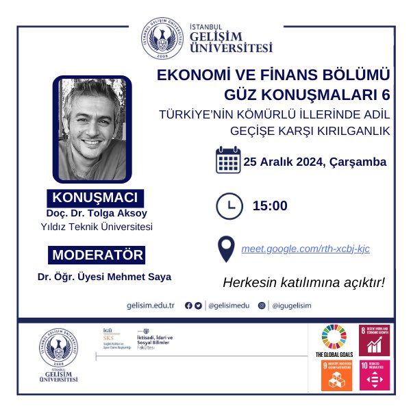 EKONOMİ VE FİNANS BÖLÜMÜ GÜZ KONUŞMALARI 6
📅 25 Aralık 2024, Çarşamba
⏰ 15:00
🗣️ Konuşmacı: Doç. Dr. Tolga Aksoy (YTÜ) <a href="/ttolgaaksoy/">Tolga Aksoy</a>
Konu: Türkiye’nin Kömürlü İllerinde Adil Geçişe Karşı Kırılganlık
🌍 Çevrimiçi etkinlik linki: meet.google.com/rth-xcbj-kjc