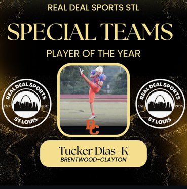 Tucker Dias (@dias_tucker) on Twitter photo What an honor to be <a href="/Realdeal_314/">Real Deal Sports! STL</a> Special Teams Player of The Year. <a href="/STLKickers/">SKP - Elite Special Teams Academy</a> <a href="/BCGreyhoundFB/">Brentwood Clayton Football</a> What an honor to be <a href="/Realdeal_314/">Real Deal Sports! STL</a> Special Teams Player of The Year. <a href="/STLKickers/">SKP - Elite Special Teams Academy</a> <a href="/BCGreyhoundFB/">Brentwood Clayton Football</a>
