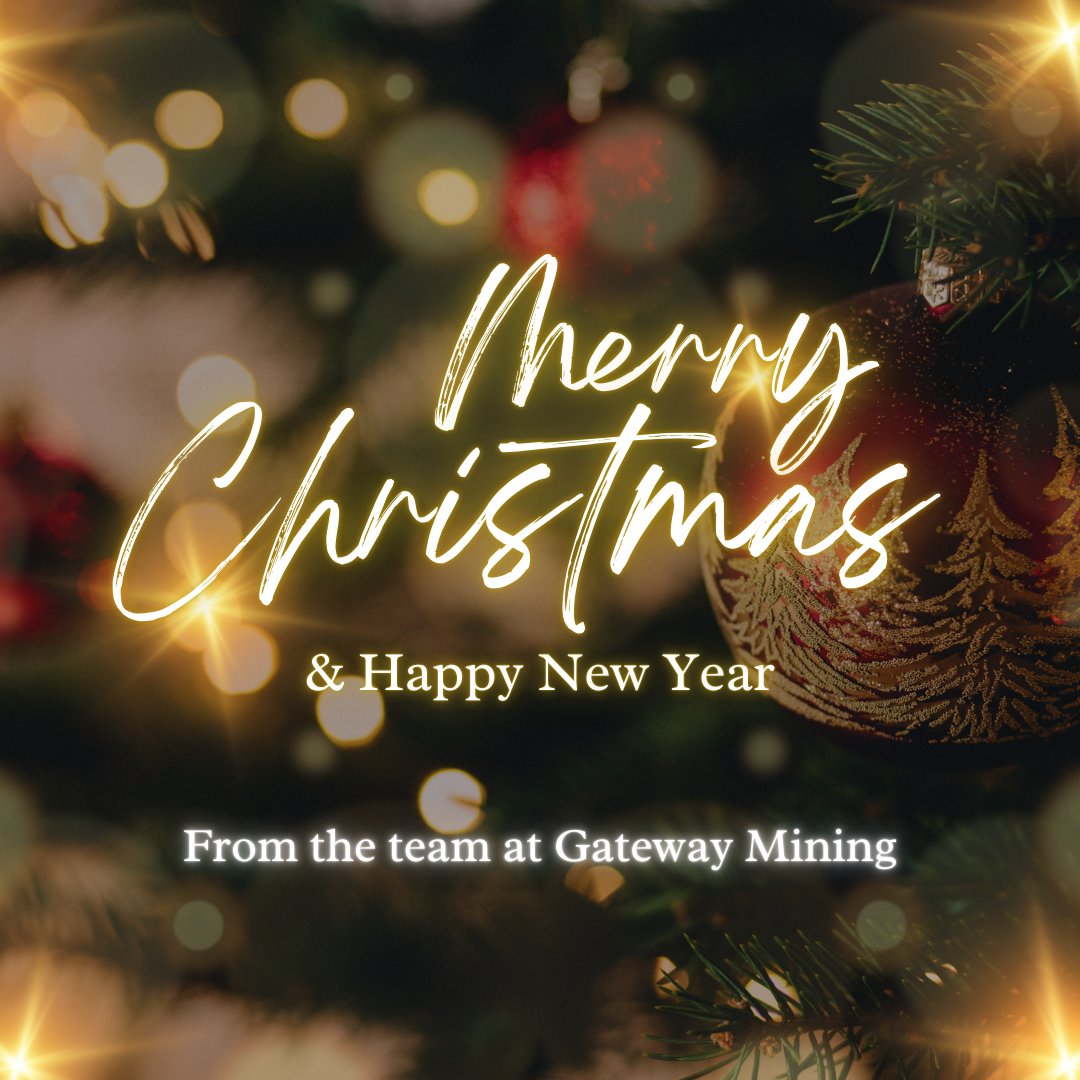 Wishing you a season of celebration and a New Year filled with new opportunities, happiness, and success. Merry Christmas from Gateway Mining!