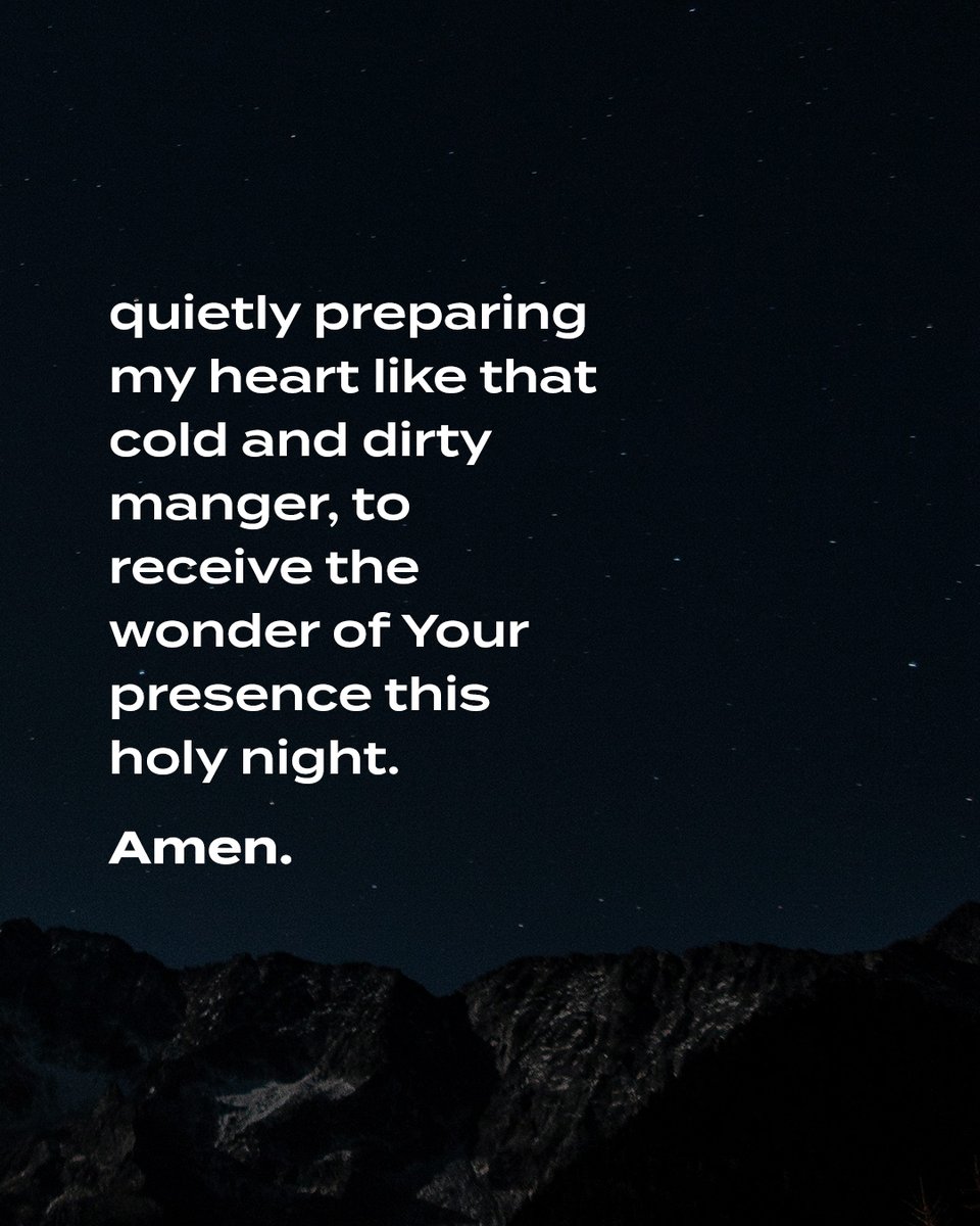 ...I’m opening my ears now to hear Your whisper, quietly preparing my heart like that cold and dirty manger, to receive the wonder of Your presence this holy night.

Add your amen!

📲 Download the Lectio 365 app today: ow.ly/7Li650Uw6Jb