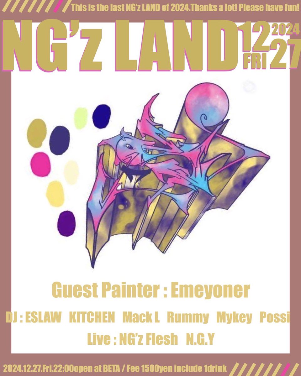 ”NG’z LAND”

2024.12.27(Fri) 
<a href="/beta/">Matt</a>

OPEN : 10PM
1500JP (1D/ order 

GUEST PAINTER
◾︎ Emeyoner

- DJ -
▪︎ KITCHEN
▪︎ Mack L
▪︎ RUMMY
▪︎ MYKEY
▪︎ Passi
▪︎ ESLAW

- LIVE -
▪︎ NG’s Flesh
▪︎ N.G.Y

毎月第4金曜日はHip Hop Underground party