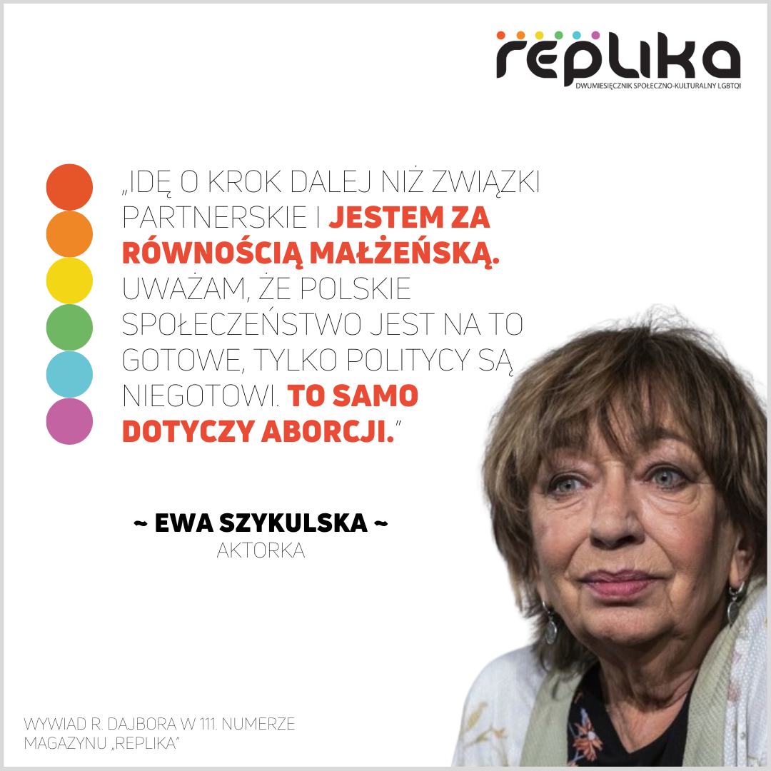 magazynreplika's tweet photo. Aktorka #EwaSzykulska - znana z tak kultowych filmów jak #Seksmisja czy #Vabank :
👉„Idę o krok dalej niż związki partnerskie i jestem za równością małżeńską. Uważam, że polskie społeczeństwo jest na to gotowe, tylko politycy są niegotowi. To samo dotyczy aborcji.” 🏳️🌈
#LGBTQ https://t.co/MVAJa9Nm4K
