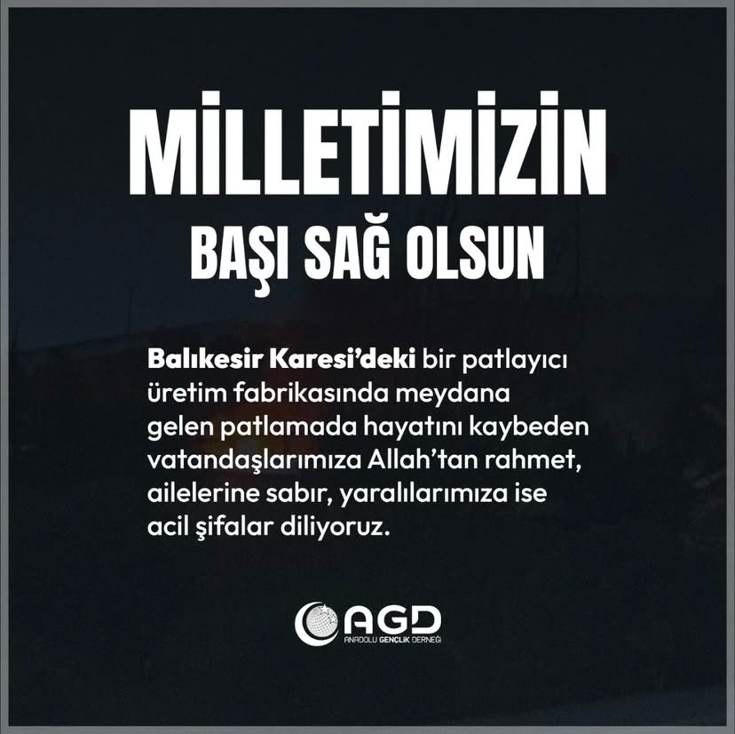 🇹🇷MİLLETİMİZİN BAŞI SAĞ OLSUN!

Balıkesir Karesi’deki bir patlayıcı üretim fabrikasında meydana
gelen patlamada hayatını kaybeden vatandaşlarımıza Allah’tan rahmet, ailelerine sabır, yaralılarımıza ise acil şifalar diliyoruz.