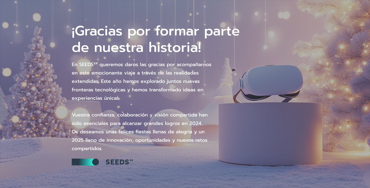 SeedsXR's tweet photo. 2024 ha sido un año de retos y aprendizajes que hemos superado juntos. Gracias a vuestra confianza y colaboración, miramos al futuro con entusiasmo. 

🌟 #Innovación #RealidadesExtendidas #SeedsXR #FelicesFiestas https://t.co/PYzGkCCbUG