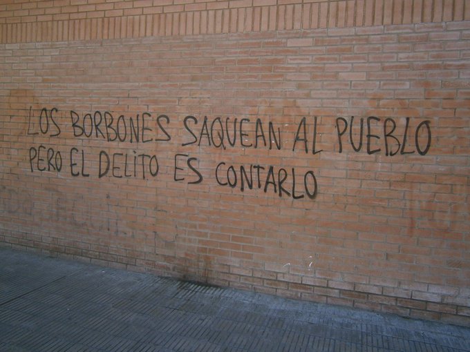 Los borbones saquean al pueblo, pero el delito es contarlo...
