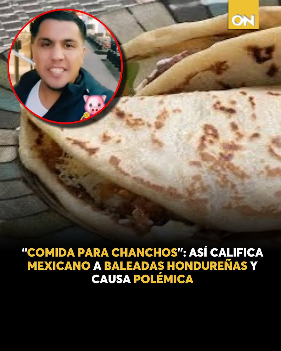 canal11hn's tweet photo. 😳😯El mexicano emitió este comentario contra el platillo típico de Honduras desatando una ola de reacciones.
VIDEO aquí👉 https://t.co/Cx0a9eVfqQ
#Baleadas #Video #Viral https://t.co/aEApVWCfir