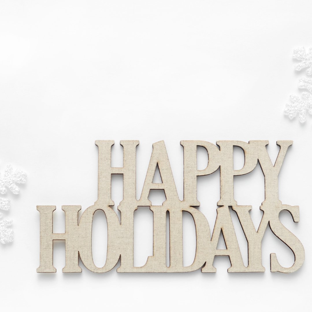 We wish you a wonderful Holiday Season filled with joy, happiness, and prosperity.