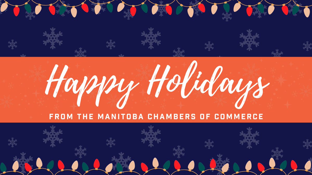 Happy Holidays from the Manitoba Chambers of Commerce! 

 Please be avised - our office will be closed December 24 through January 1.
