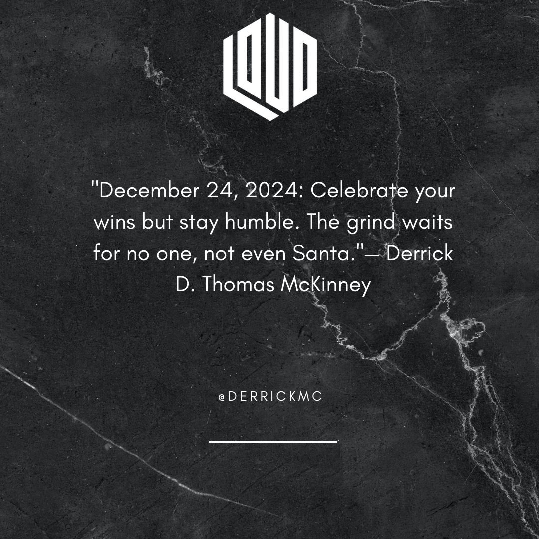 derrickmc's tweet photo. “December 24, 2024: Celebrate your wins but stay humble. The grind waits for no one, not even Santa.”
— Derrick D. Thomas McKinney
Day 358 of 366 #LeapYear
#LoudMuzik
#DerrickMcKinney #Follow #Explore #Motivation #PositiveVibesOnly #ExecutiveDecisions #CEO #Founder https://t.co/inBOEl5sh7