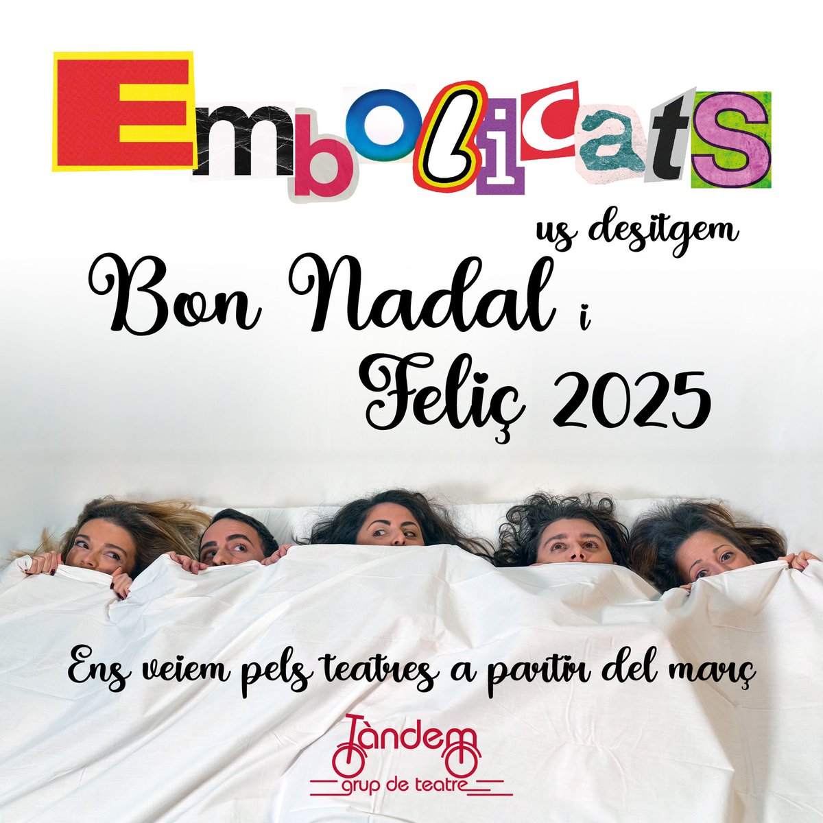 GrupTandem's tweet photo. Embolicats, la nova producció de Tàndem, també us desitja un Bon Nadal i un Feliç any nou 2025! 

Ens veiem pels teatres a partir del març... 🎭

#embolicatstàndem https://t.co/yxTNDnmqOo