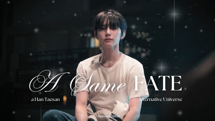 A same fate

Han Taesan x Kim Minji #dongminji 
a short au by © mocavlatte, 24.