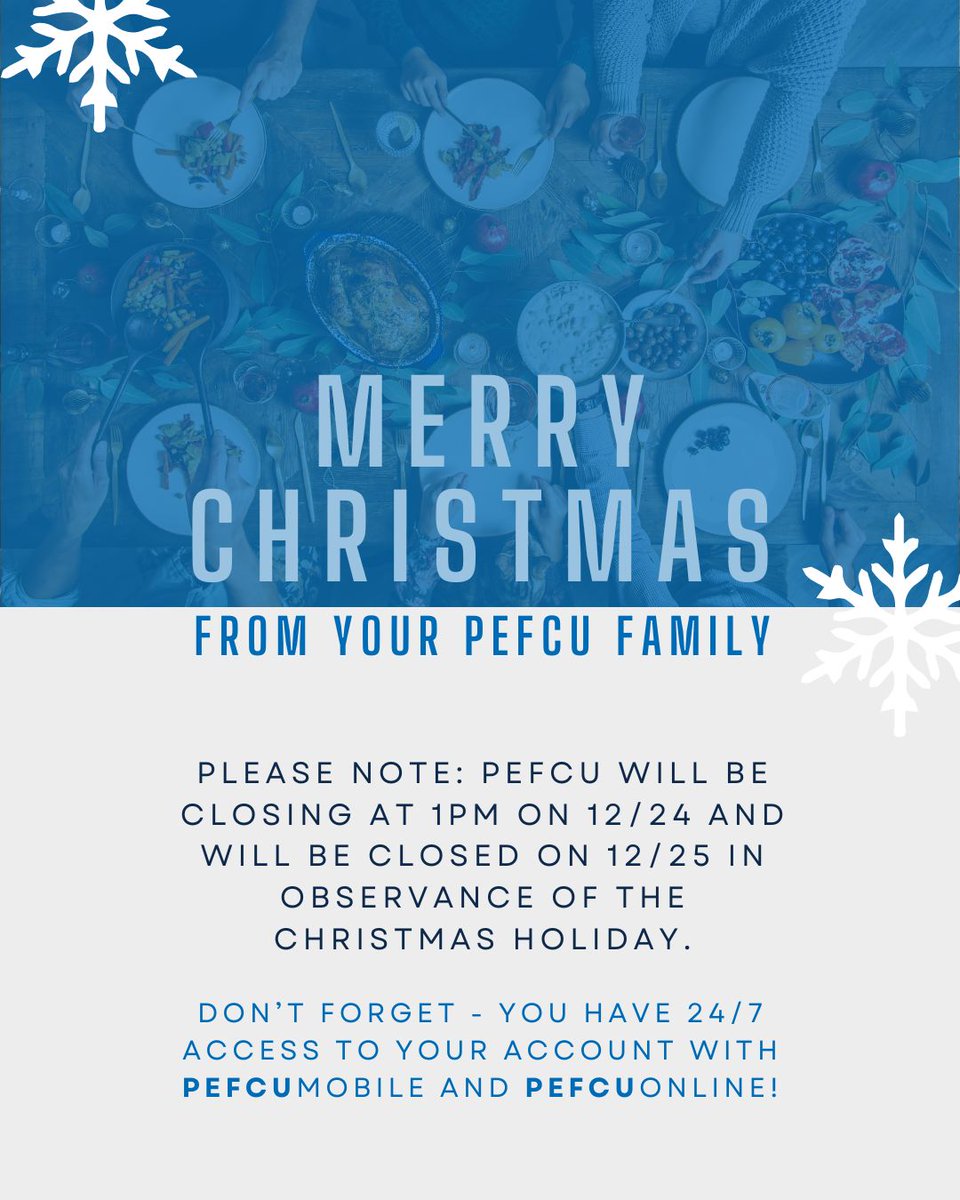 Please note: PEFCU will be closing at 1 p.m. on 12/24, and will be closed on 12/25 in observance of the holiday.