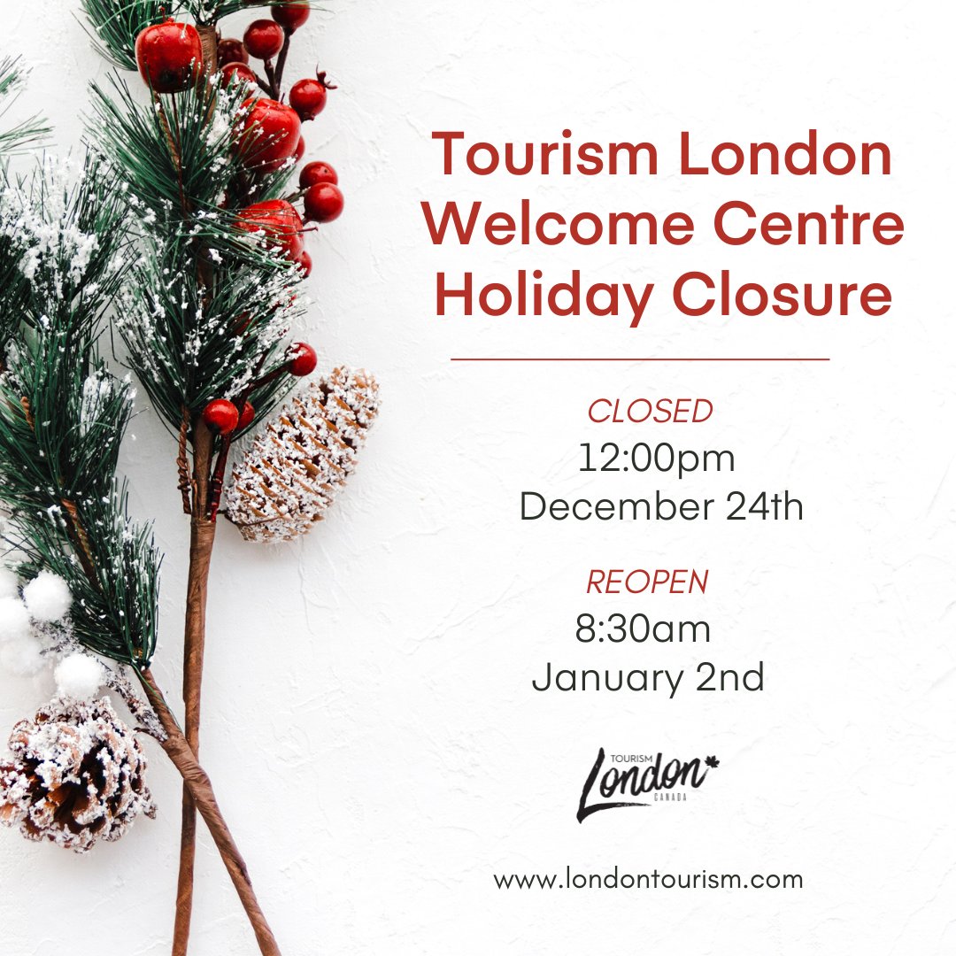 Both Tourism London Welcome Centres will be closed on Tuesday, December 24th at 12:00pm and will reopen on Thursday, January 2nd at 8:30am

For more information about tourism in London please visit our website: londontourism.ca