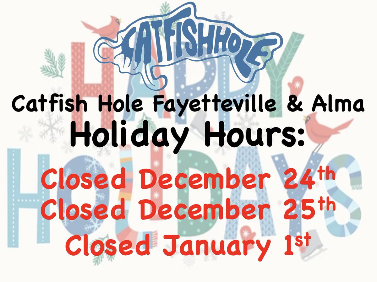 Happy Holidays! Just a reminder… Both Catfish Hole Fayetteville &amp; Alma will be closed Christmas Eve, Christmas Day, and New Year’s Day.   Have a Merry Christmas!🎅