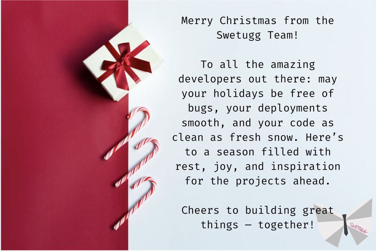 Alt text: Merry Christmas from the Swetugg Team!
To all the amazing developers out there: may your holidays be free of bugs, and your deployments smooth. Here's to a season filled with rest, joy, and inspiration for the projects ahead.
Cheers to building great things - together!