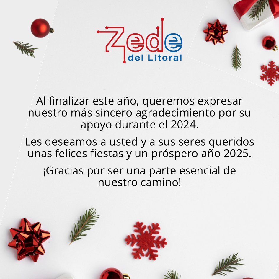 La ZEDE del Litoral desea que la paz y la felicidad llenen sus hogares y corazones en estas fiestas. Que este nuevo año 2025 traiga consigo nuevas oportunidades, alegrías, amor y prosperidad para todos

¡Felices Fiestas!