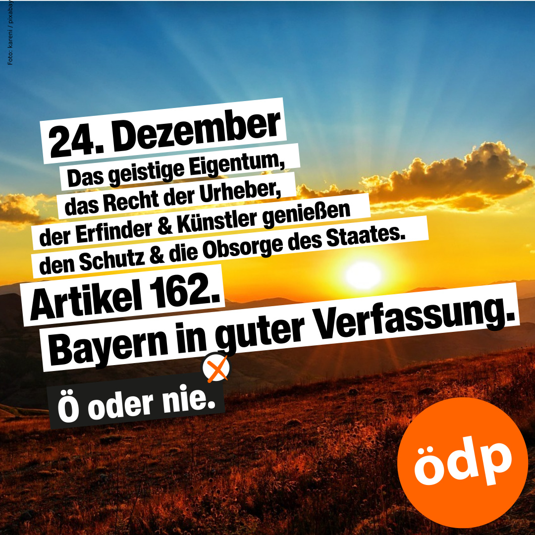 oedpbayern's tweet photo. Das Türchen zum 24. Dezember: Das geistige Eigentum, das Recht der Urheber, der Erfinder und Künstler genießen den Schutz und die Obsorge des Staates. Bayerische Verfassung, Art. 162
#ödp #orangeaktiv #öodernie #bayern 
https://t.co/lzD9LCxta8 https://t.co/a4Sl64k56h