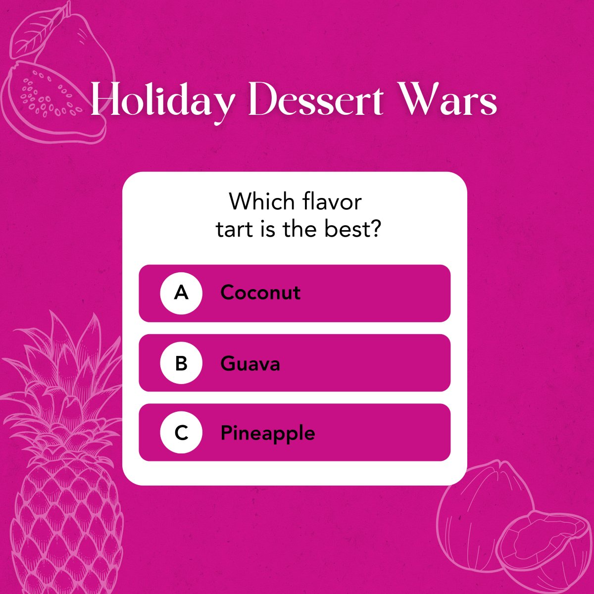 🍰 It’s time for the ultimate dessert showdown! Which tart flavor wins your heart this holiday season? 🥥🍍🍈 Cast your vote in the comments:
A) Coconut
B) Guava
C) Pineapple

Let the Holiday Dessert Wars begin! 🎄✨