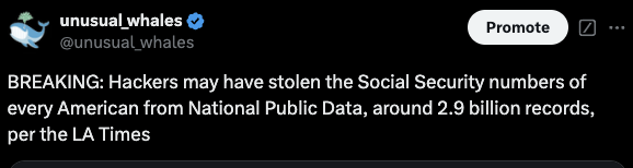 This year, hackers reportedly stole the Social Security numbers of every American from National Public Data, around 2.9 billion records, per the LA Times