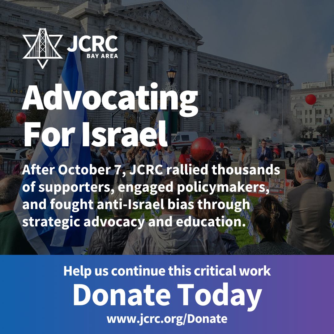 Following the deadliest attack on the Jewish people since the Holocaust, JCRC Bay Area has been steadfast in combating anti-Israel bias in classrooms and local governments while building strong relationships with elected officials.

As part of our efforts, we organized