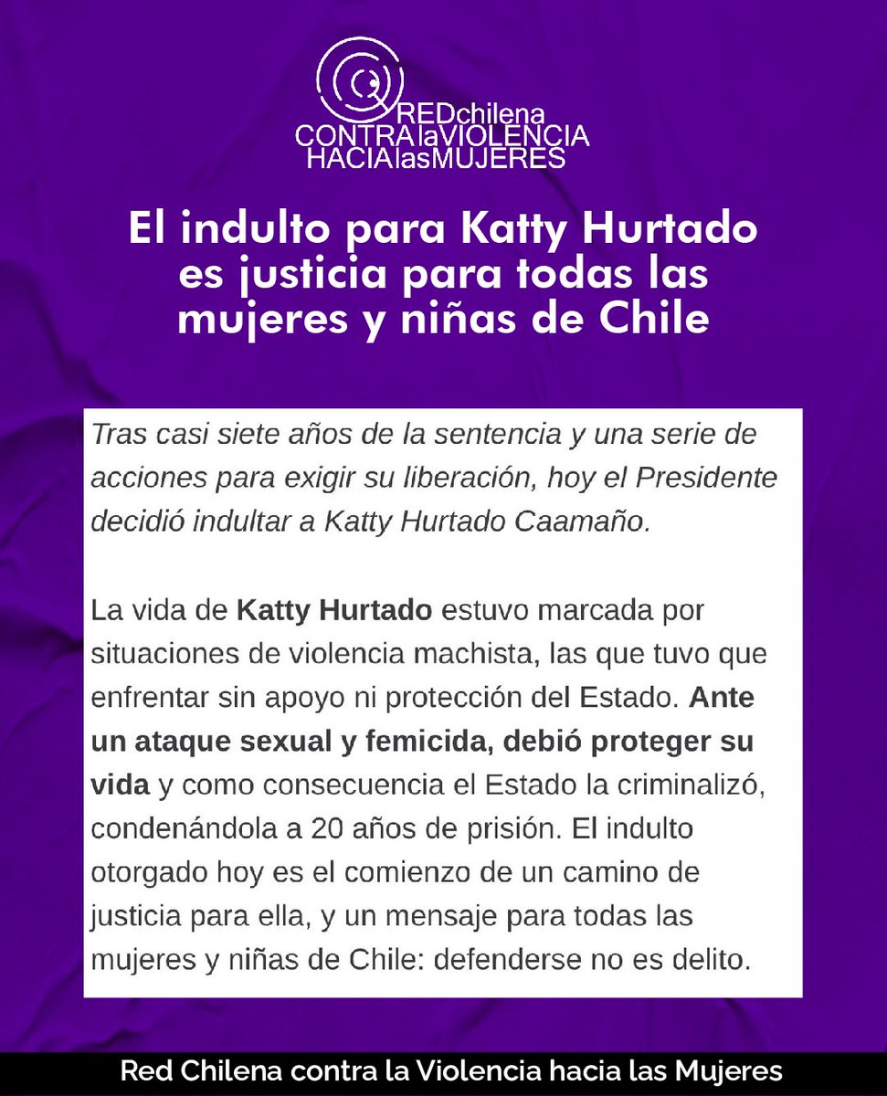 El indulto para Katty Hurtado es justicia para todas las mujeres y niñas de Chile. 

Declaración Red Chilena contra la Violencia hacia las Mujeres.