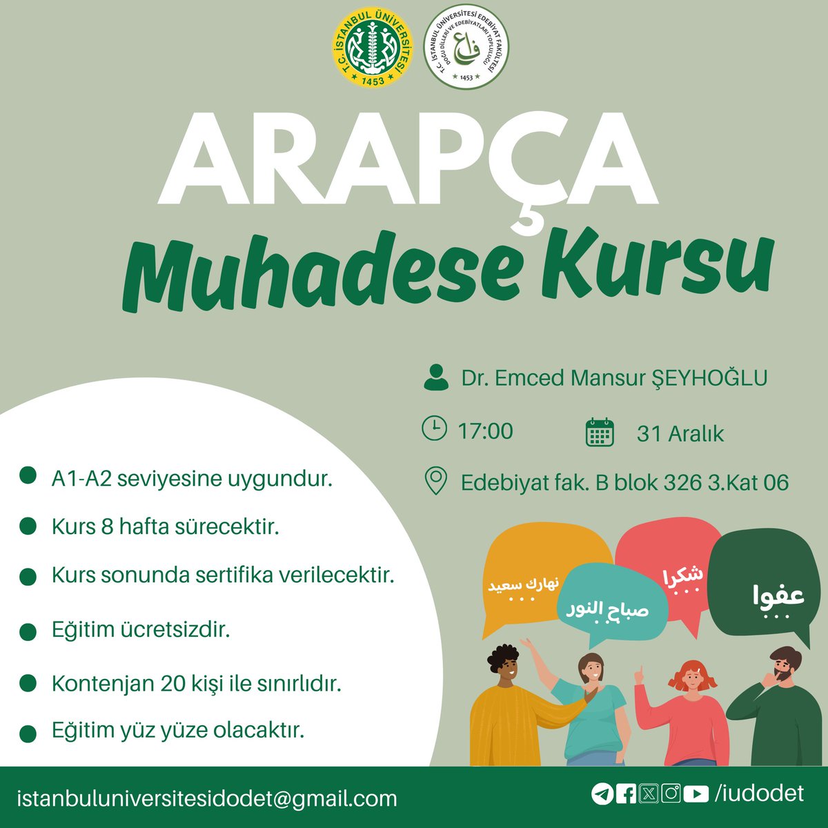 Arapça Muhadese Kursu Başlıyor!

🗓 Başlangıç Tarihi: 31 Aralık
🕔 Saat: 17:00
📍 Yer: Edebiyat Fakültesi B Blok, 3. Kat, 06

📌 Başvuru için

docs.google.com/forms/d/e/1FAI…