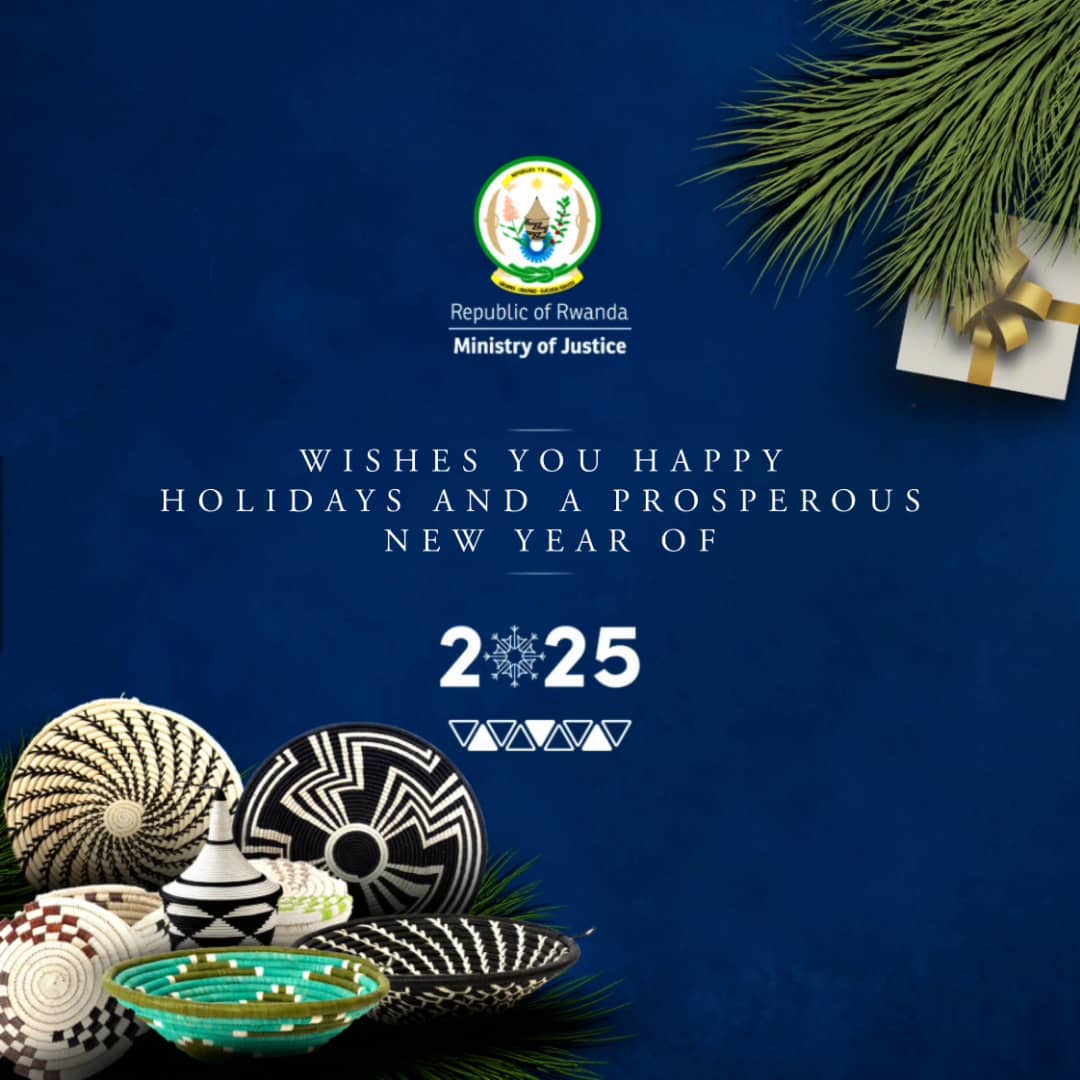 Rwanda_Justice's tweet image. The Ministry of Justice warmly wishes you Happy Holidays and a Prosperous New Year 2025