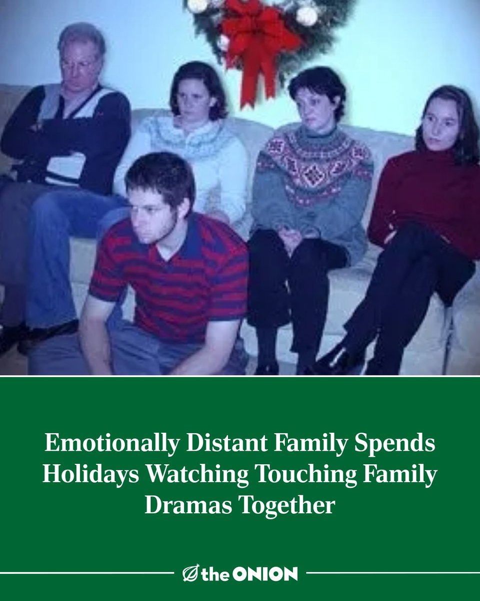 Emotionally Distant Family Spends Holidays Watching Touching Family Dramas Together
theonion.com/emotionally-di…