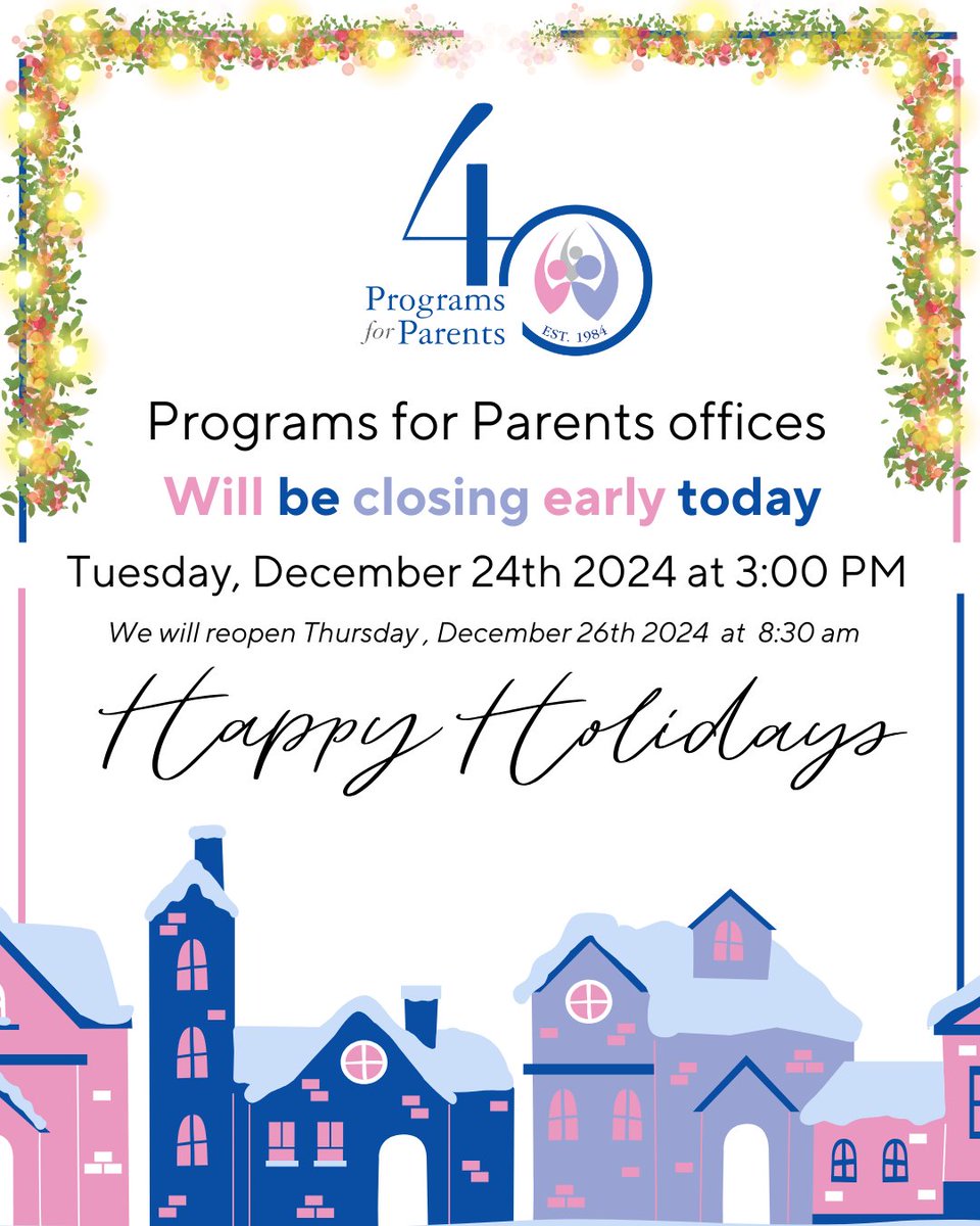 Our offices will close at 3:00 PM on Tuesday, December 24, 2024.  We will also be closed on Wednesday, December 25, 2024 in observance of the holiday.  We will re-open on Thursday, December 26, 2024, at 8:30 AM. 🎁❤️#ProgramsForParents #HolidayHours