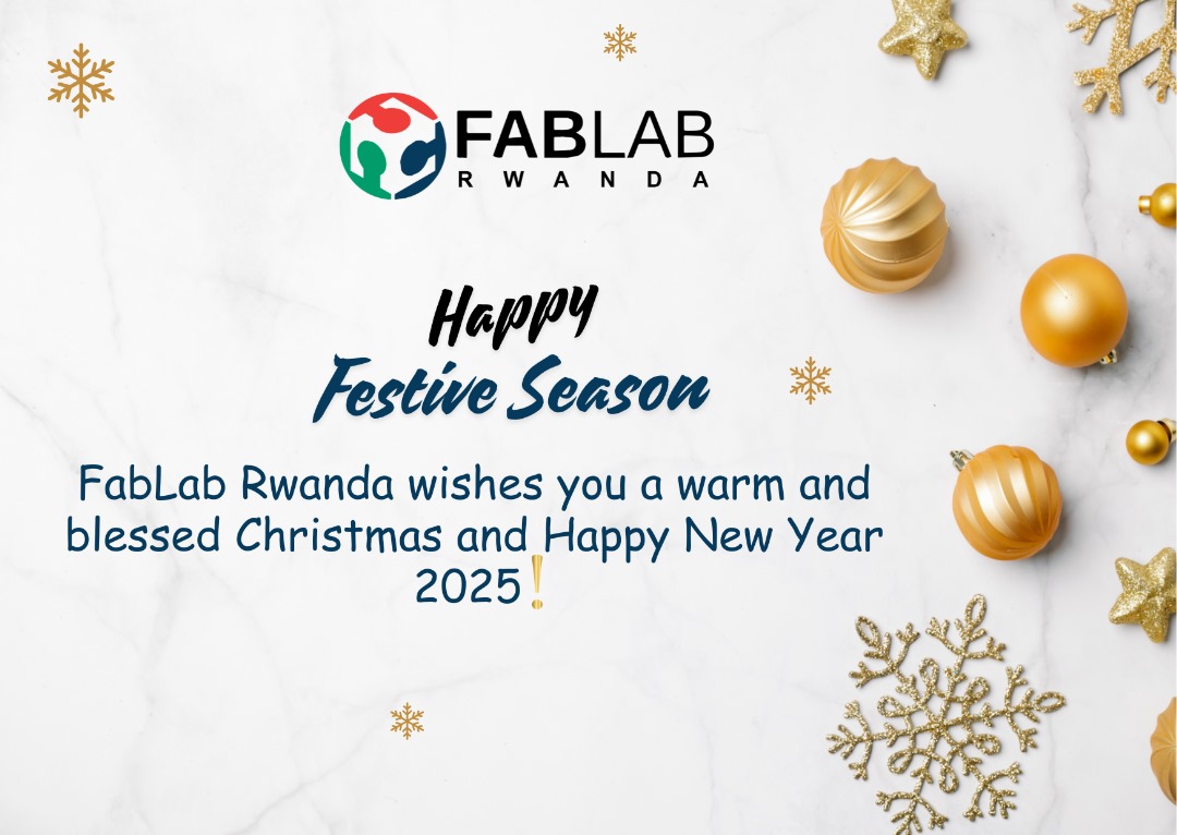 FabLab Rwanda Wishes you Happy Festive Season 🎉🎉