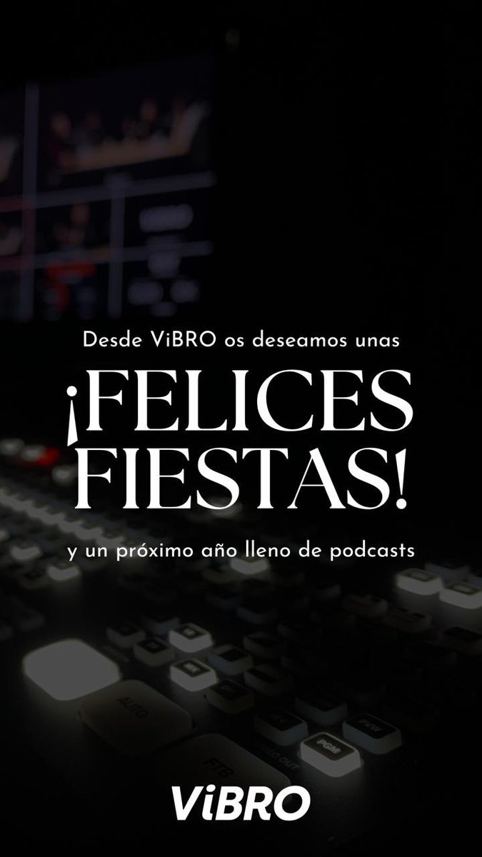 Desde <a href="/vibrostudio_/">ViBRO</a> os deseamos felices fiestas y un año nuevo lleno de podcasts y videopodcast.