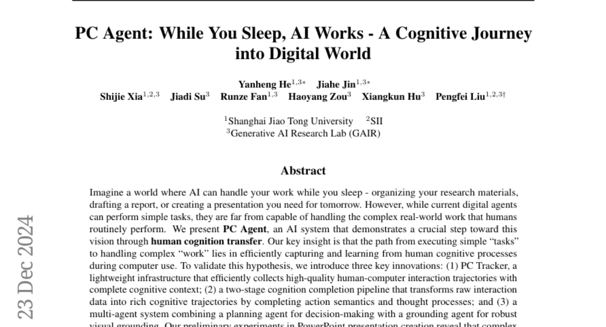 AINativeF's tweet photo. 13. PC Agent: While You Sleep, AI Works -- A Cognitive Journey into Digital World

🔑 Keywords: AI systems, Human cognition transfer, Digital agents, PC Agent, Cognitive data  

💡 Category: Human-AI Interaction  

🌟 Research Objective:  
To develop PC Agent, an AI system aimed at enhancing digital agents' capabilities to perform complex human-like tasks by capturing and learning from human cognitive processes.

🛠️ Research Methods:  
1. Introduced PC Tracker, an infrastructure for efficient collection of human-computer interaction data.
2. Developed a two-stage cognition completion pipeline to convert raw interaction data into comprehensive cognitive trajectories.
3. Implemented a multi-agent system combining planning and grounding agents for robust task execution.

💬 Research Conclusions:  
- Demonstrated that a small dataset of 133 cognitive trajectories enables PC Agent to perform sophisticated tasks across multiple applications.
- Highlighted the data efficiency of the approach in training digital agents by leveraging human cognitive data.
- Made the framework and data collection tools open-source to facilitate broader research and development in the field.

👉 Paper link: https://t.co/hbPO3bYTkq