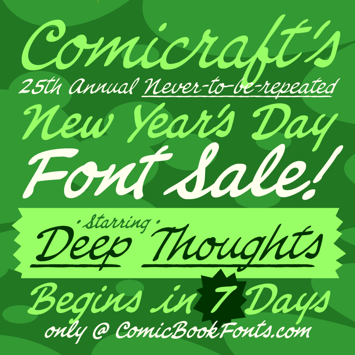U won't want to miss our New Year's Day Font Sale! For just one day, DEEP THOUGHTS and all of our other font families will be just $20.25 each. Add Deep Thoughts to your Wishlist here:
comicbookfonts.com/Deep-Thoughts-…