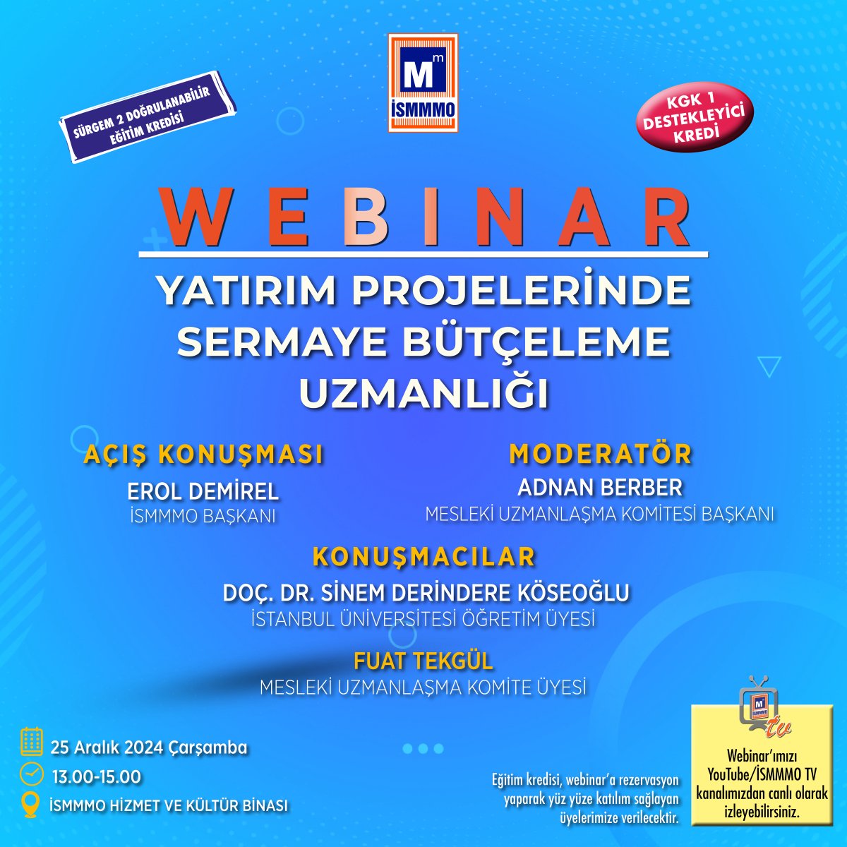 ISMMMODASI's tweet photo. “Yatırım Projelerinde Sermaye Bütçeleme Uzmanlığı” konulu webinarımızı, 25.12.2024 Çarşamba günü saat 13.00’ten itibaren ISMMMOtv’den canlı olarak izleyebilirsiniz. https://t.co/voOBvoN2LP https://t.co/VVMZds9RiN