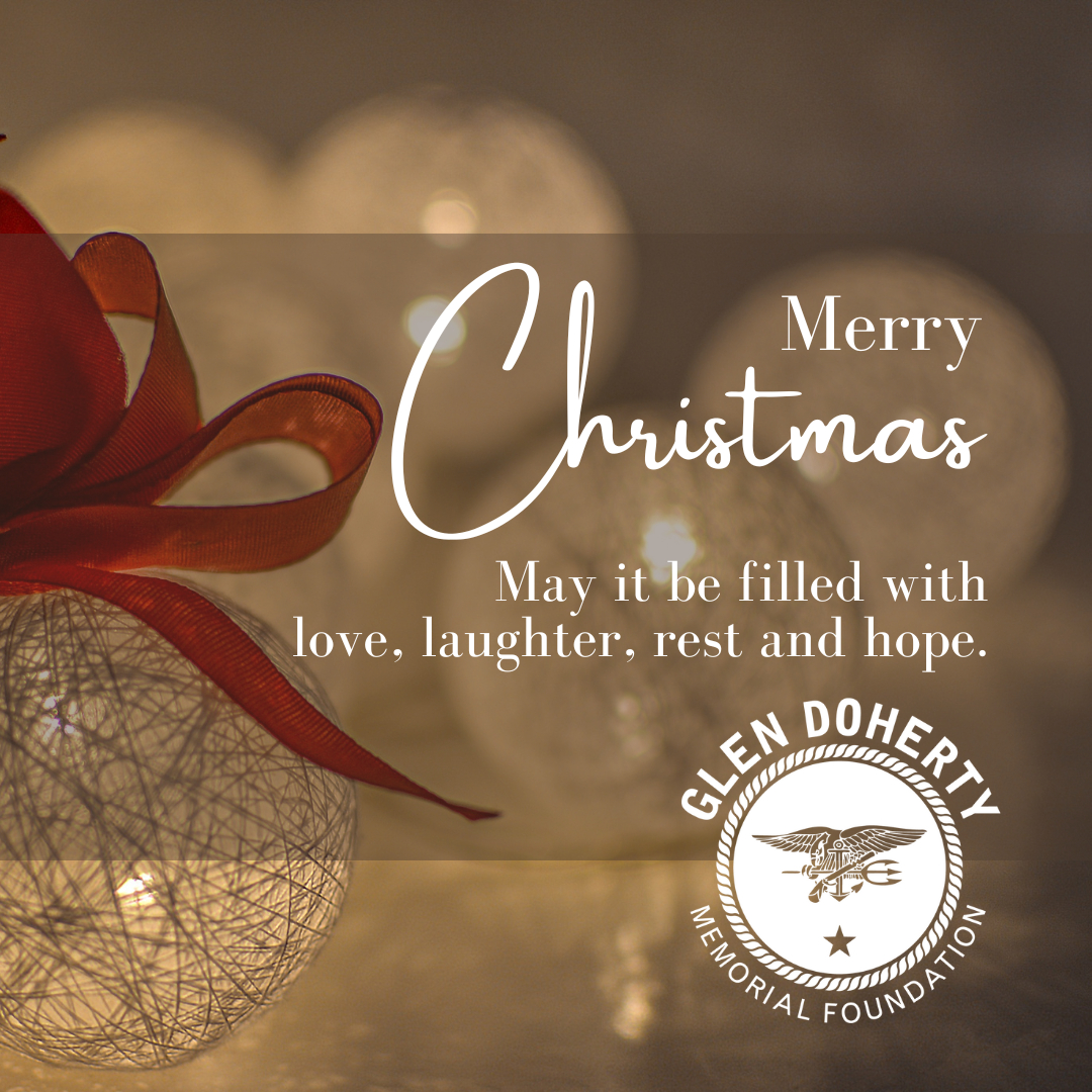 GDMFtweet's tweet image. May the spirit of Christmas fill your heart with warmth and peace, just as Glen&apos;s spirit continues to inspire us. 

❤️❤️❤️❤️❤️

Merry Christmas.

#GDMF #GDMFFamily #WWGD #GlenWouldGo #SpecialOps #GlenDohertyMemorialFoundation #NavySEAL #GDMFScholars #MerryChristmas