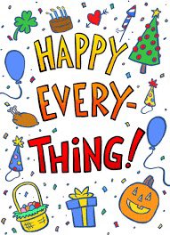 Happy Everything!!!