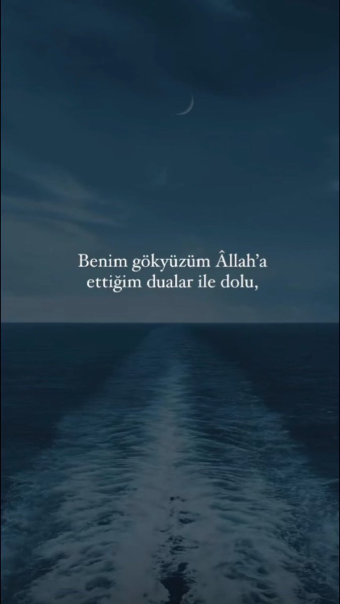 Benim gökyüzüm Allah’a ettiğim dualar ile dolu