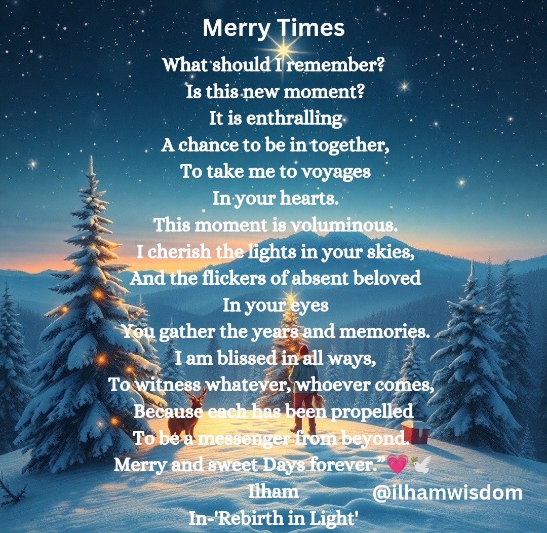 ilhamwisdom's tweet image. Merry Times
What should I remember?
Is this new moment?
It is enthralling
A chance to be in together,
To take me to voyages💗🕊️
👇🏻
Happy new year to all writers and creative beings,and every human soul.Stay pure,joyous and compassionate!
#vss365
 #poetry #CreativeWritingCommunity