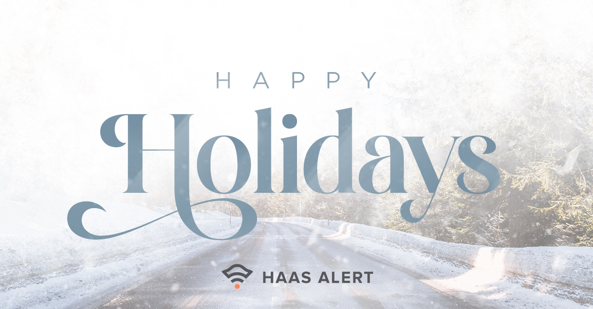 Happy Holidays from HAAS Alert!

Wishing you a joyful holiday season filled with warmth, happiness, and connection. Thank you for being part of our mission to protect lives! 

#HappyHolidays #RoadSafety #MoveOverSlowDown