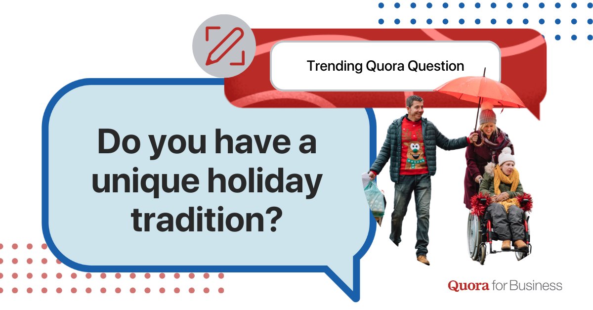 Holiday traditions vary across every culture and household. Quora's community is sharing everything from generations-old recipes to modern celebrations—and how they make the season their own.

Explore the answers: quora.com/Do-you-have-a-…