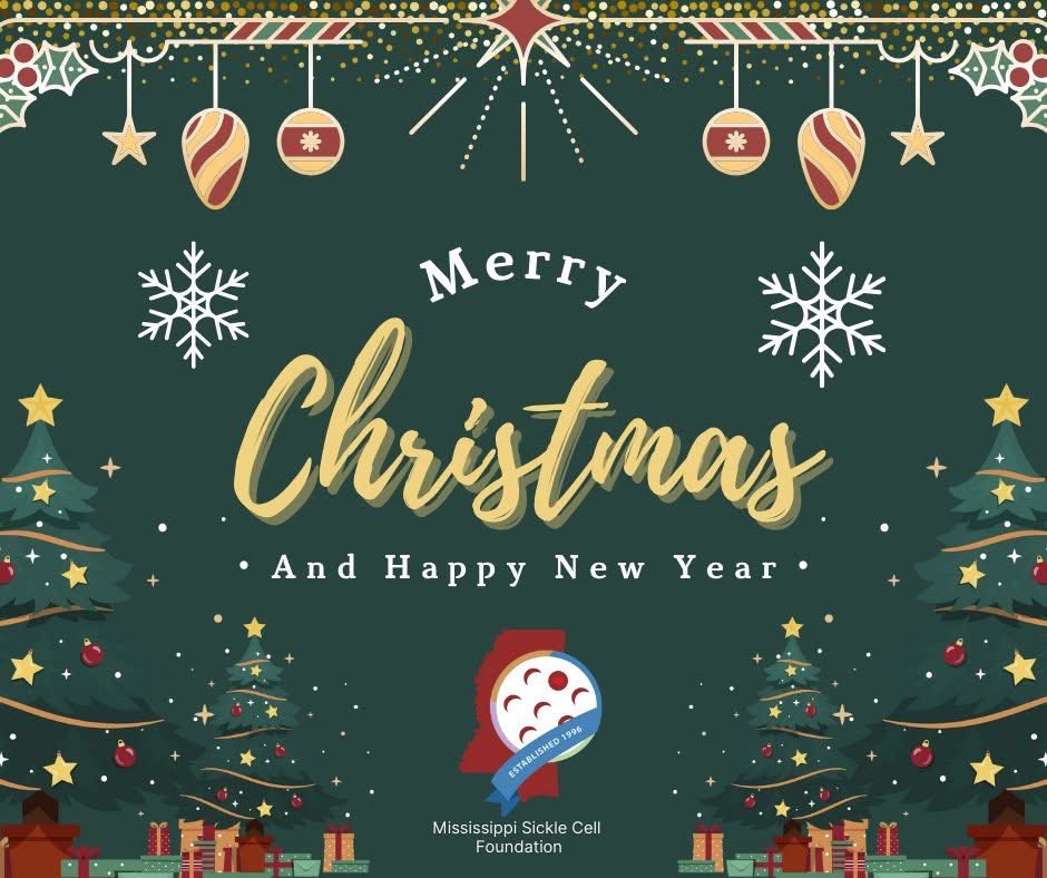 As we look back on this past year, we want to express our heartfelt appreciation to all the amazing supporters of the Mississippi Sickle Cell Foundation. Your generosity, kindness, and steadfast support have significantly impacted our work.

Merry Christmas!