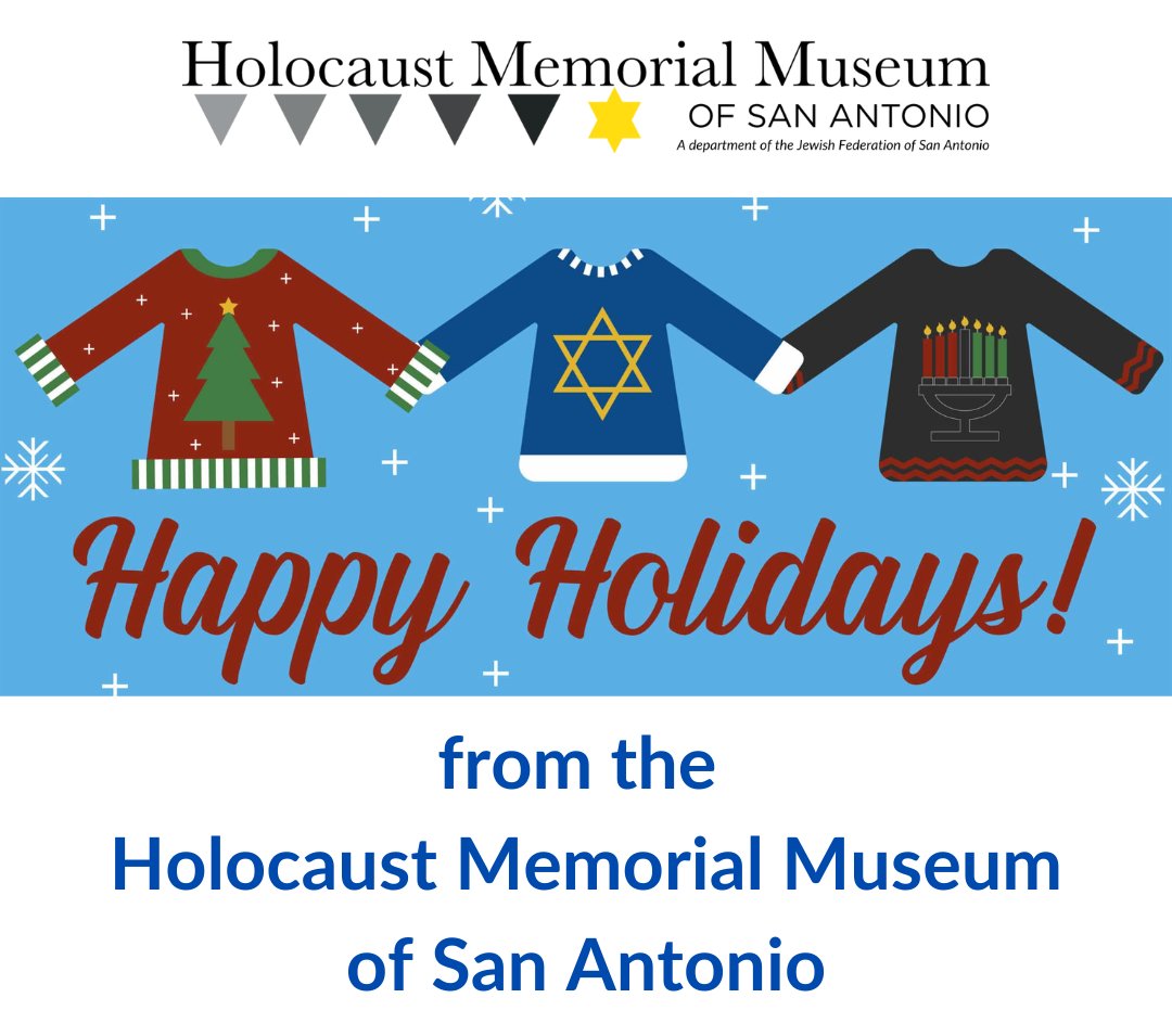 Wishing you and your loved one a very Happy Holidays!
From the Holocaust Memorial Museum of San Antonio