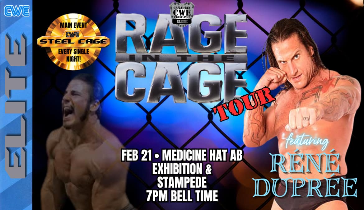 Canadian Wrestling's Elite Presents The Rage In The Cage: 16th Anniversary Tour LIVE in Medicine Hat, Alberta on Friday, February 21st Ft. A Steel Cage Match Main Event &amp; WWE Star Rene Dupree!