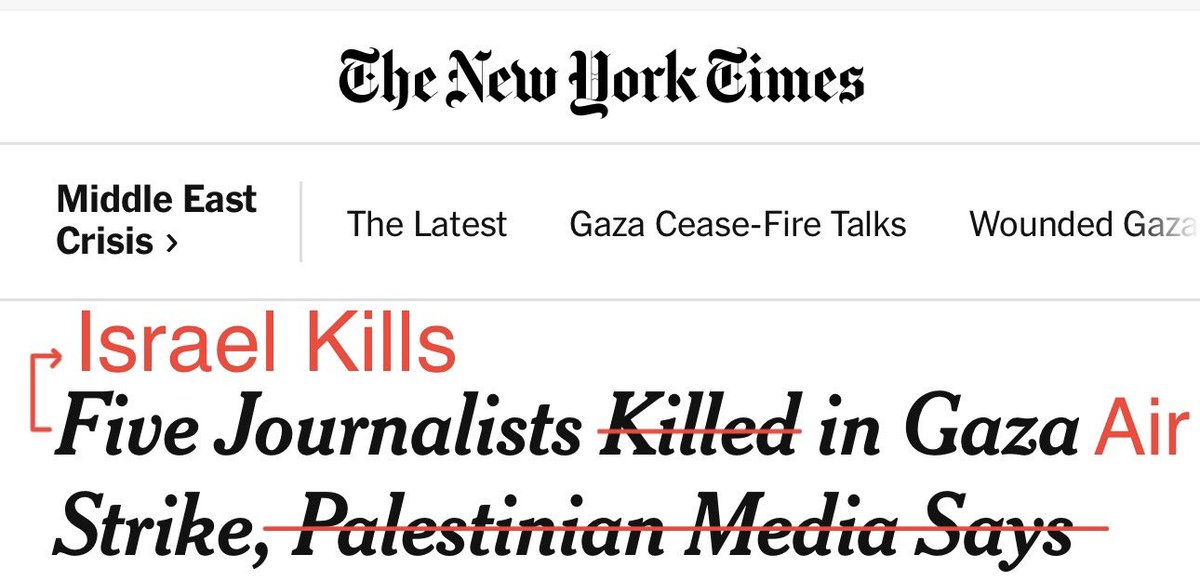 Israel just killed five journalists and this is how NYT covers it. Just shamefully whitewashing the slaughter of their colleagues.